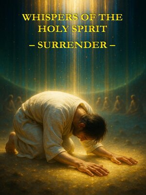 cover image of Whispers of the Holy Spirit – Surrender